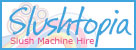 Slushtopia Slush Machine Hire